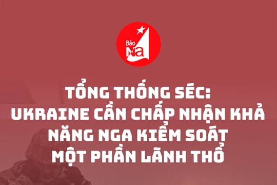 Tổng thống Séc: Ukraine cần chấp nhận khả năng Nga kiểm soát một phần lãnh thổ