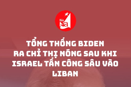 Tổng thống Biden ra chỉ thị nóng sau khi Israel tấn công sâu vào Liban