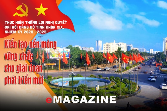 Kiến tạo nền móng vững chắc cho giai đoạn phát triển mới - Kỳ cuối: Sẵn sàng bước vào kỷ nguyên mới