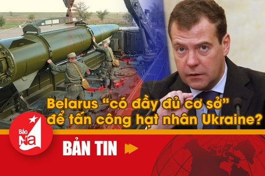 Bản tin quốc tế: Belarus ‘có đầy đủ cơ sở’ để tấn công hạt nhân Ukraine?