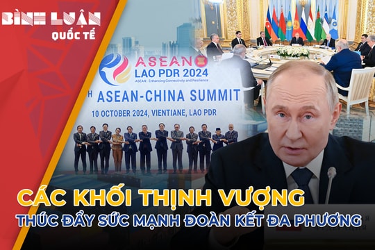 Các khối thịnh vượng thúc đẩy sức mạnh đoàn kết đa phương