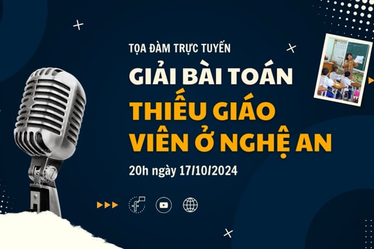 Đối thoại trực tuyến: 'Giải bài toán thiếu giáo viên ở Nghệ An’