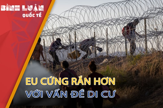 EU cứng rắn hơn với vấn đề di cư