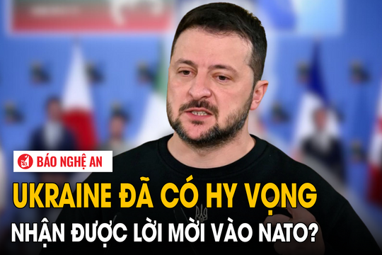 Ukraine đã có hy vọng nhận được lời mời vào NATO?