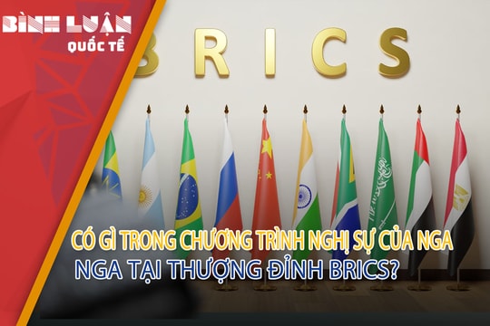 Có gì trong chương trình nghị sự của Nga tại Thượng đỉnh BRICS?