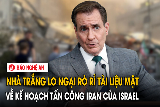 Nhà Trắng lo ngại rò rỉ tài liệu mật về kế hoạch tấn công Iran của Israel