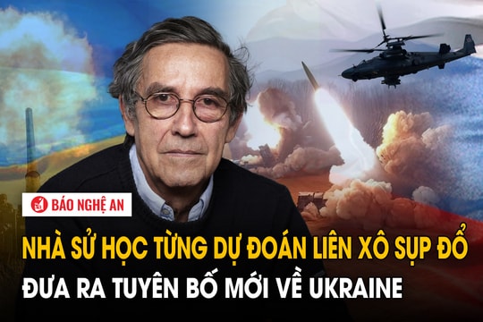 Nhà sử học từng dự đoán Liên Xô sụp đổ đưa ra tuyên bố mới về Ukraine