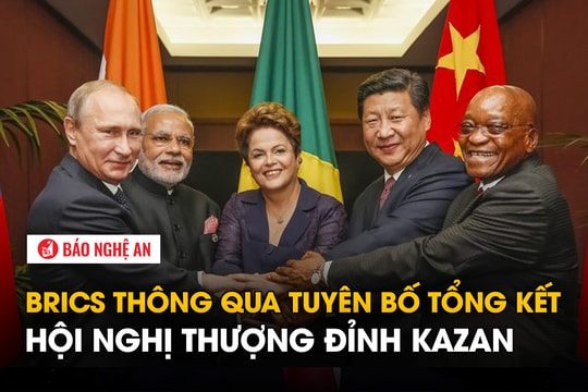 BRICS thông qua tuyên bố tổng kết hội nghị thượng đỉnh Kazan