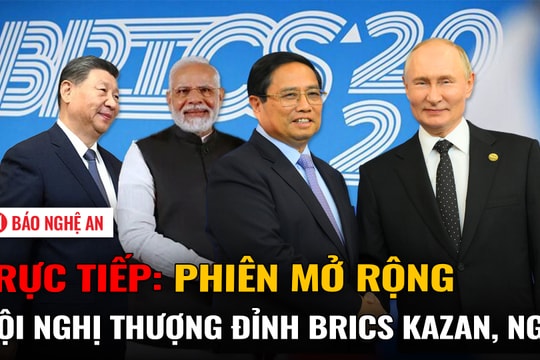 TRỰC TIẾP: Phiên mở rộng Hội nghị Thượng đỉnh BRICS Kazan, Nga