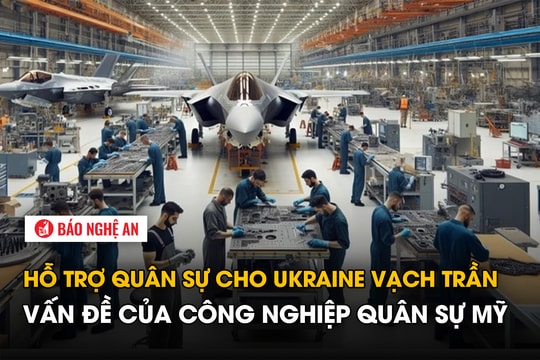 Hỗ trợ quân sự cho Ukraine vạch trần vấn đề của công nghiệp quân sự Mỹ