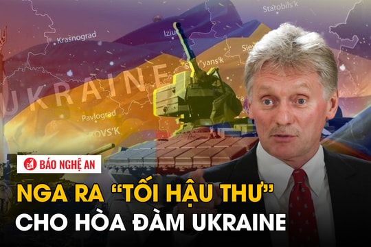 Nga ra ‘tối hậu thư’ cho hòa đàm Ukraine