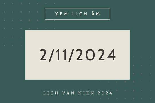 Lịch âm hôm nay 2/11 chính xác nhất, lịch vạn niên ngày 2/11/2024