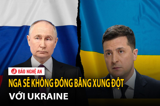 Nga sẽ không đóng băng xung đột với Ukraine