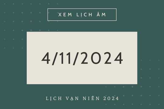 Lịch âm 4/11 chính xác nhất, lịch vạn niên ngày 4/11/2024