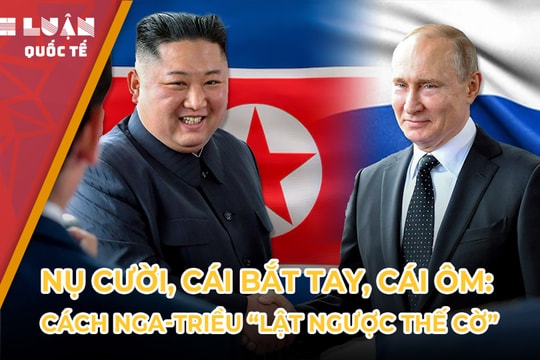 Nụ cười, cái bắt tay, cái ôm: Cách Nga-Triều “lật ngược thế cờ”