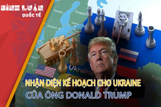 Nhận diện kế hoạch cho Ukraine của ông Donald Trump