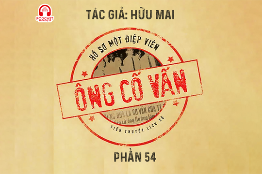 Đọc truyện đêm khuya: Ông cố vấn (Hữu Mai) - Phần 54