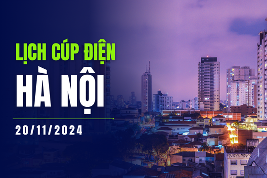 Lịch cúp điện Hà Nội ngày 20/11/2024