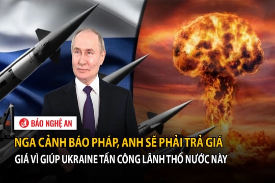 Nga cảnh báo Pháp, Anh sẽ phải trả giá vì giúp Ukraine tấn công lãnh thổ nước này