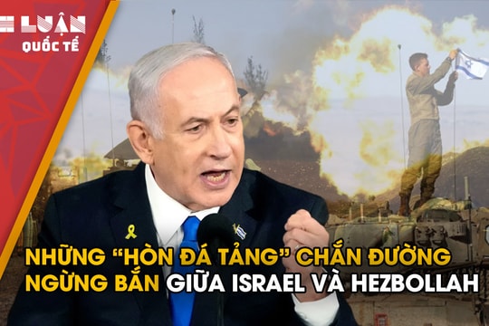 Những 'hòn đá tảng' chắn đường ngừng bắn giữa Israel và Hezbollah