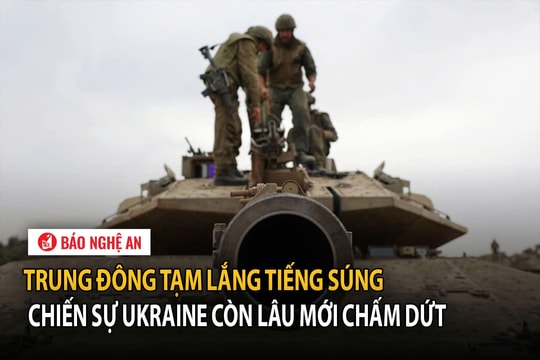 Trung Đông tạm lắng tiếng súng; Chiến sự Ukraine còn lâu mới chấm dứt