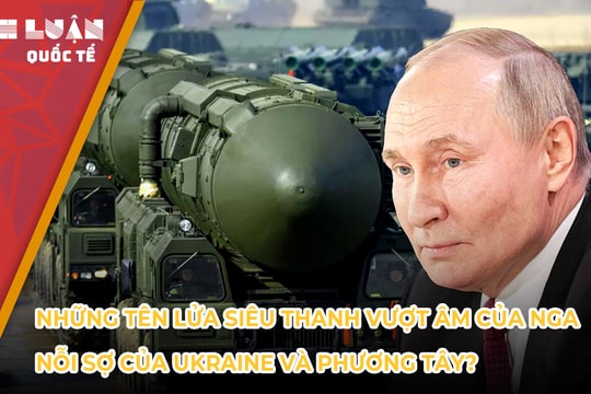Những tên lửa siêu thanh vượt âm của Nga – nỗi sợ của Ukraine và phương Tây?