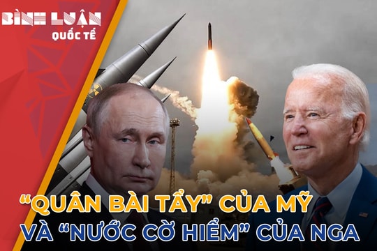 'Quân bài tẩy' của Biden và 'nước cờ hiểm' của Nga: Cục diện mới xung đột Ukraine