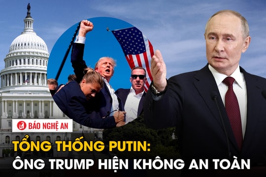 Tổng thống Putin: Ông Trump hiện không an toàn