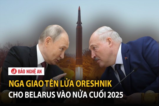 Nga giao tên lửa Oreshnik cho Belarus vào nửa cuối 2025