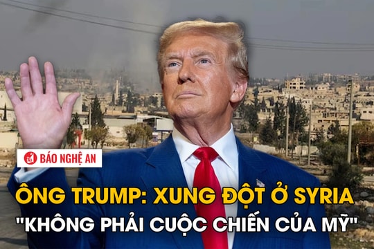 Ông Trump: Xung đột ở Syria "không phải cuộc chiến của Mỹ"