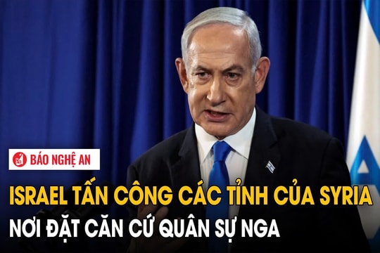 Israel tấn công các tỉnh của Syria nơi đặt căn cứ quân sự Nga