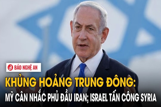 Khủng hoảng Trung Đông: Mỹ cân nhắc phủ đầu Iran, Israel tấn công Syria