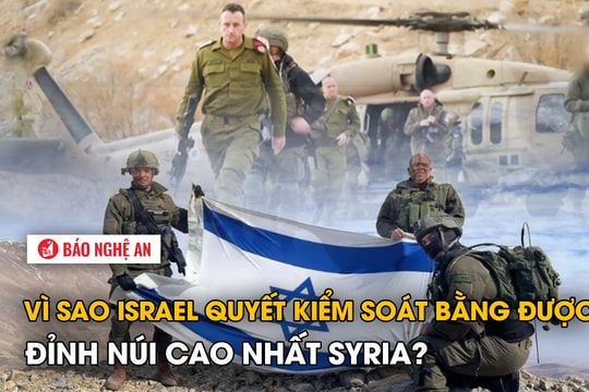 Vì sao Israel quyết kiểm soát bằng được đỉnh núi cao nhất Syria?