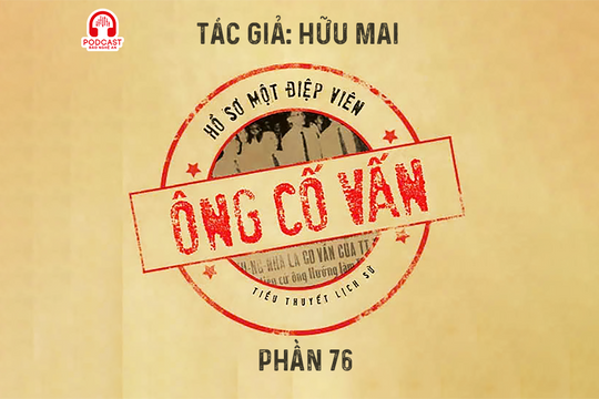 Đọc truyện đêm khuya: Ông cố vấn (Hữu Mai) - Phần 76