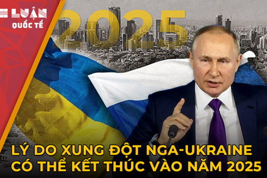 Lý do xung đột Nga-Ukraine có thể kết thúc vào năm 2025