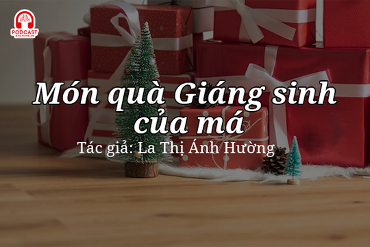 Đọc truyện đêm khuya: Món quà Giáng sinh của má