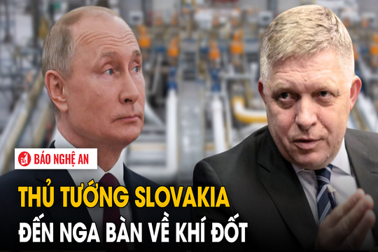 Thủ tướng Slovakia đến Nga bàn về khí đốt