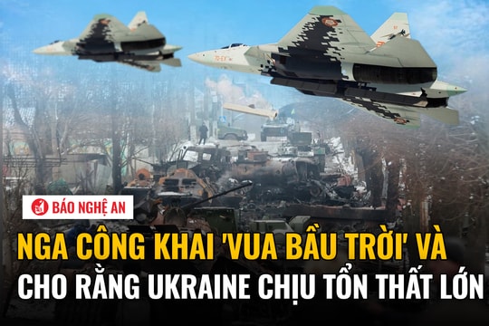 Nga công khai 'Vua bầu trời' và cho rằng Ukraine chịu tổn thất lớn