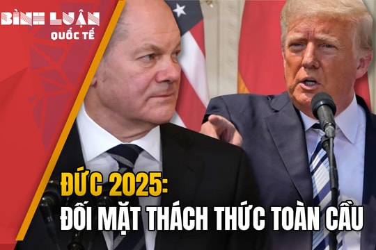 Chính sách đối ngoại của Đức năm 2025: Cần bản lĩnh để vượt sóng dữ