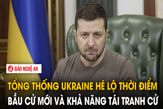 Tổng thống Ukraine hé lộ thời điểm bầu cử mới và khả năng tái tranh cử