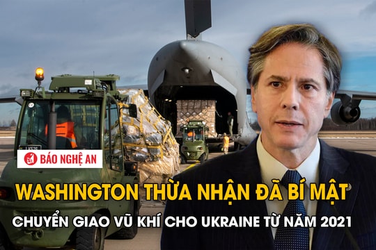 Washington thừa nhận đã bí mật chuyển giao vũ khí cho Ukraine từ năm 2021