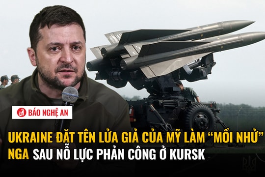 Ukraine đặt tên lửa giả của Mỹ làm 'mồi nhử' Nga sau nỗ lực phản công ở Kursk