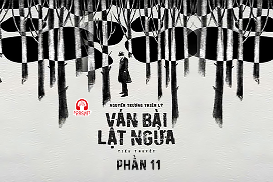 Đọc truyện đêm khuya: Ván bài lật ngửa (Nguyễn Trương Thiên Lý) - Phần 11