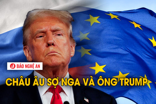 Châu Âu sợ Nga và ông Donald Trump