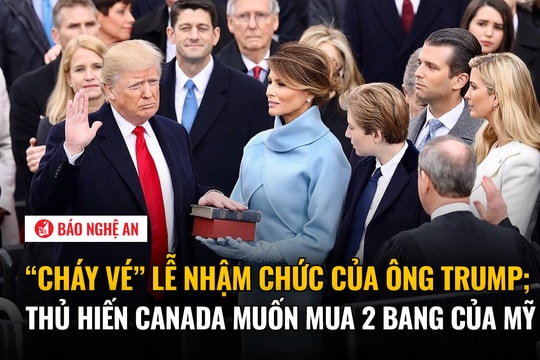 'Cháy vé' lễ nhậm chức của ông Trump; Thủ hiến Canada muốn mua 2 bang của Mỹ