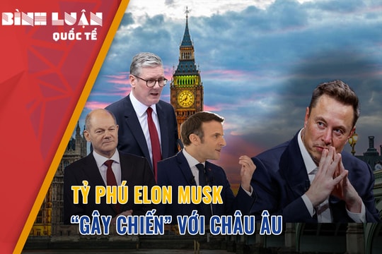 Tỷ phú Elon Musk “gây chiến” với châu Âu