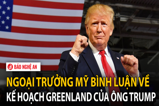 Ngoại trưởng Mỹ bình luận về kế hoạch Greenland của ông Trump