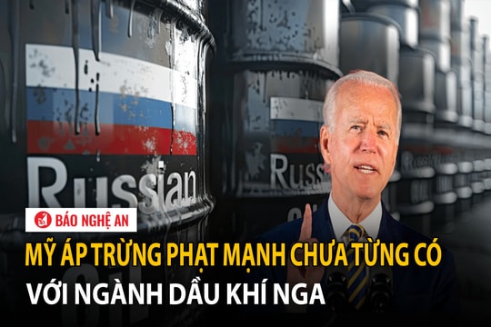 Mỹ áp trừng phạt mạnh chưa từng có với ngành dầu khí Nga