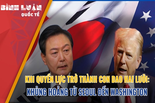 Khi quyền lực trở thành con dao hai lưỡi: Khủng hoảng từ Seoul đến Washington