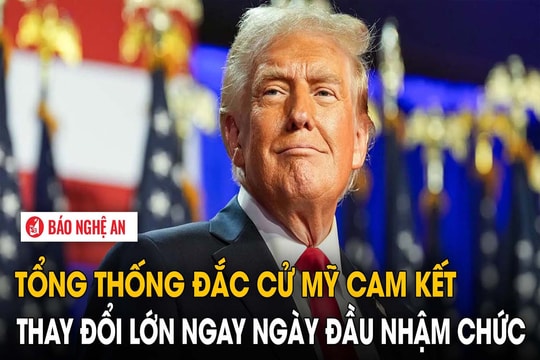 Tổng thống đắc cử Mỹ cam kết thay đổi lớn ngay ngày đầu nhậm chức